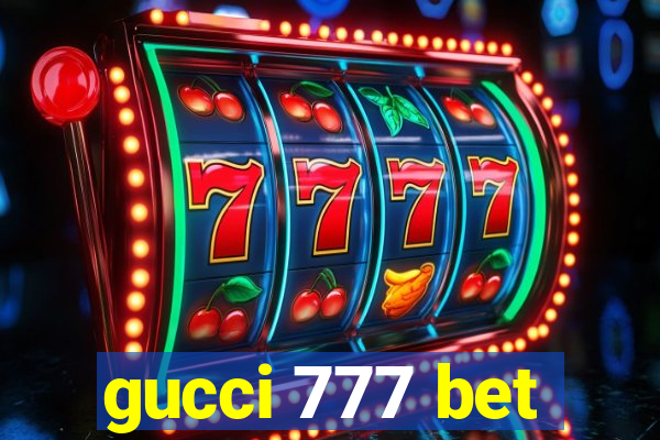 gucci 777 bet